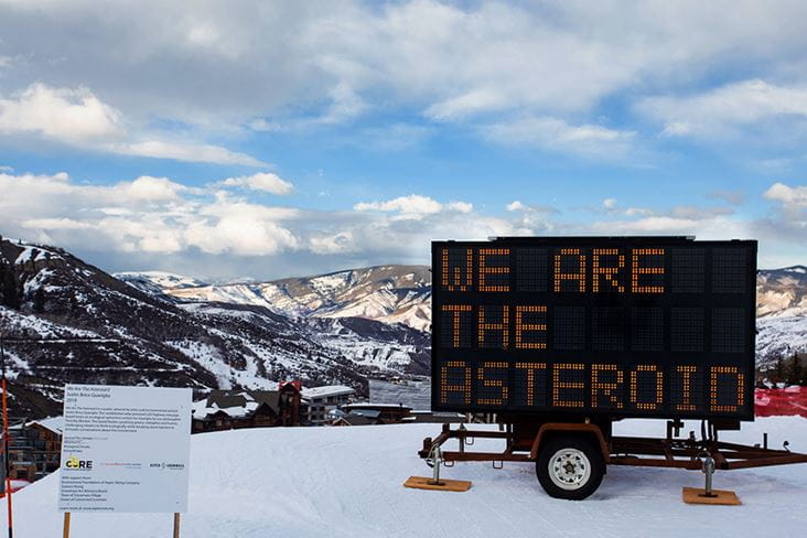 We are the Asteroid instillation in Snowmass, Colorado. 